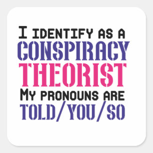 Sticker Carré Je m'identifie comme un conspirationniste théorici