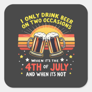 Sticker Carré Je ne bois que dans deux occasions amusantes 4 jui