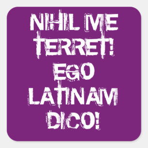 Sticker Carré Je ne crains rien ! Je parle latin !