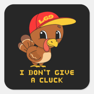 Sticker Carré JE NE DONNE PAS UN CLUCK drôle d'action de grâce