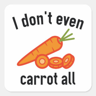 Sticker Carré Je ne fais pas même carotte toute