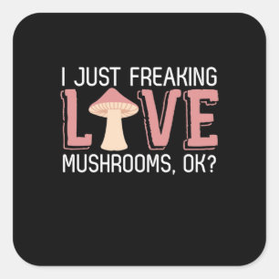 Sticker Carré Je Ne Fais Que Freiner Les Champignons D'Amour