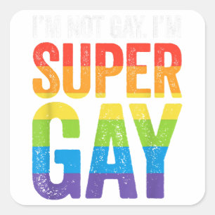 Sticker Carré Je ne suis pas Gay Je suis Super Gay T Shirt - LGB