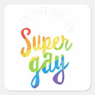 Sticker Carré Je ne suis pas gay Je suis super gay T-shirt - LGB