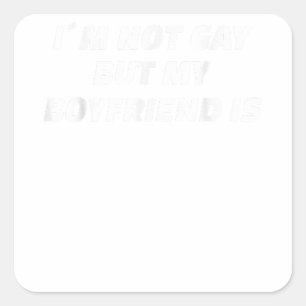 Sticker Carré Je ne suis pas gay mais mon copain est un cadeau G