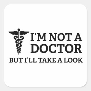 Sticker Carré Je ne suis pas médecin, mais je vais jeter un oeil