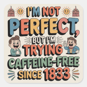 Sticker Carré Je ne suis pas parfait, mais au moins j'essaie dep