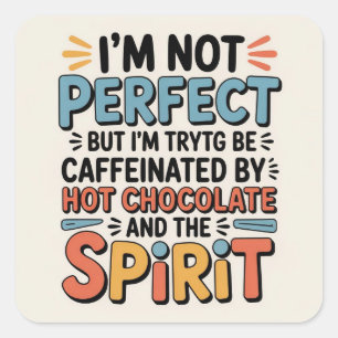 Sticker Carré Je ne suis pas parfait, mais je suis caféiné, alim