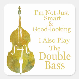 Sticker Carré Je ne suis pas seulement Smart et Bass bon look