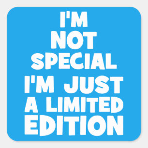 Sticker Carré Je ne suis pas spécial, je suis juste une édition