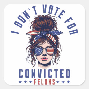Sticker Carré Je ne vote pas pour les criminels condamnés