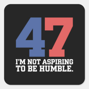 Sticker Carré Je n'espère pas être humble Kamala Harris 47