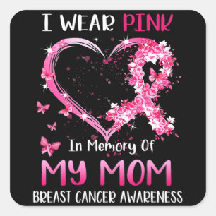 Sticker Carré Je Porte Le Rose En Mémoire De Ma Mère Cancer Du S