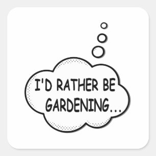 Sticker Carré Je préfère être jardiné