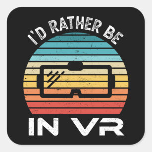 Sticker Carré Je préférerais être dans VR Virtual Reality Gift
