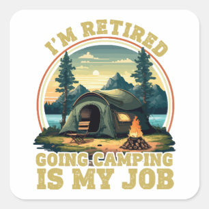 Sticker Carré Je suis à la retraite en train de camper