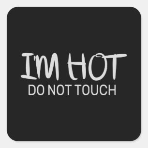 Sticker Carré Je suis chaud Ne touche pas
