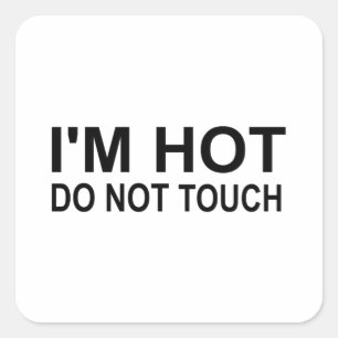 Sticker Carré Je suis chaud Ne touche pas
