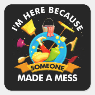 Sticker Carré Je suis ici parce que quelqu'un