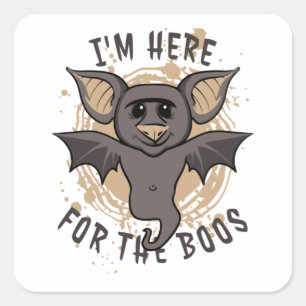 Sticker Carré Je suis ici pour les Boos