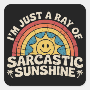 Sticker Carré Je suis juste un rayon de soleil sarcastique humou