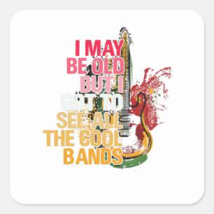 Sticker Carré Je Suis Peut-Être Vieille Mais J'Ai Compris Que Je