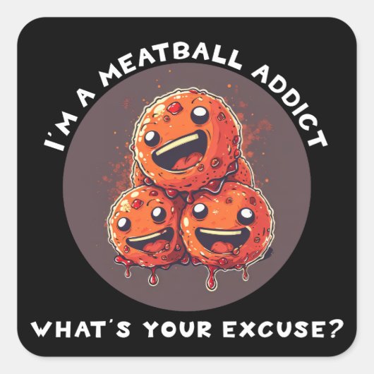 Sticker Carré Je suis un accro de Meatball (Devant)