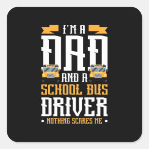 Sticker Carré Je Suis Un Chauffeur De Bus De Papa Et D'École