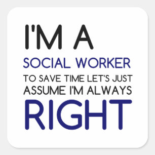 STICKER CARRÉ JE SUIS UN TRAVAILLEUR SOCIAL QUI ME SUIT TOUJOURS