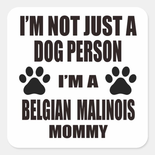 Sticker Carré Je suis une maman Malinois belge (Devant)