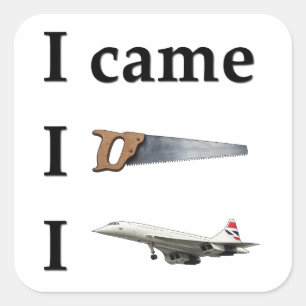 Sticker Carré Je suis venu, j'ai vu, j'ai…