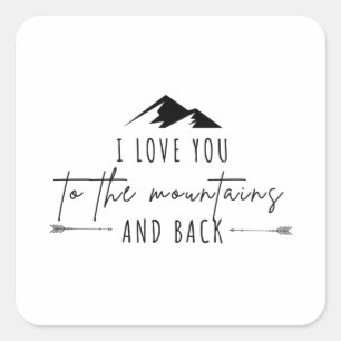 Sticker Carré Je T'Aime À La Montagne Et Au Retour