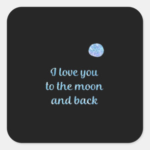 Sticker Carré Je t'aime jusqu'à la lune et retour Argent à l'aqu