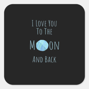 Sticker Carré Je t'aime jusqu'à la lune et retour Citation d'amo
