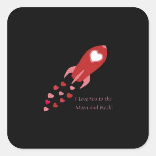 Sticker Carré Je t'aime jusqu'à la lune et retour Design de fusé