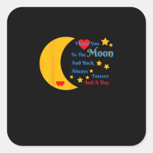 Sticker Carré Je t'aime jusqu'à la lune et retour pour toujours