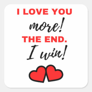 Sticker Carré Je T'Aime Plus ! La fin. J'ai gagné ! Noir
