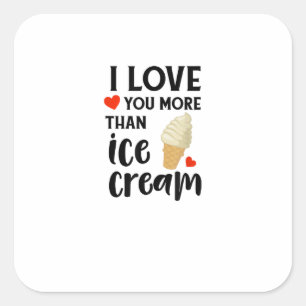 Sticker Carré Je t'aime plus que la glace Citation d'amour doux