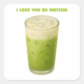 STICKER CARRÉ JE T'AIME TELLEMENT MATCHA, MATCHA VERT THÉ AMOUR (Devant)