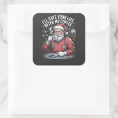 Sticker Carré Je te sauverai la vie après mon Noël au café (Sac)