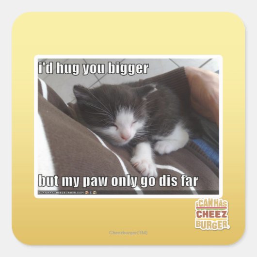 Sticker Carré Je te serrerais plus gros. (Devant)