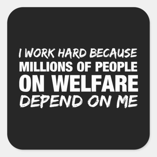 Sticker Carré Je Travaille Dur Parce Que... (Devant)