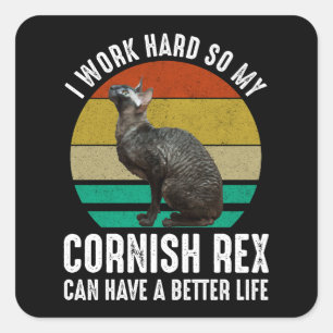 Sticker Carré Je Travaille Dur Pour Que Mon Cornish Rex Ait Une