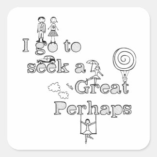 Sticker Carré Je vais chercher un grand peut-être