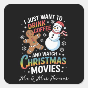 Sticker Carré Je veux juste boire du café regarder des films de