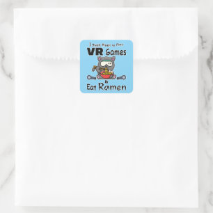 Sticker Carré Je veux juste jouer à des jeux VR et manger du Ram