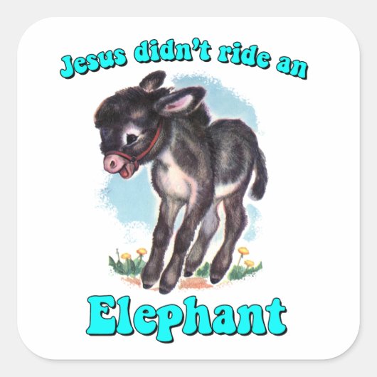 Sticker Carré Jésus n'a pas monté d'éléphant (Devant)