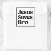 Sticker Carré Jesus Saves, Bro (Sac)