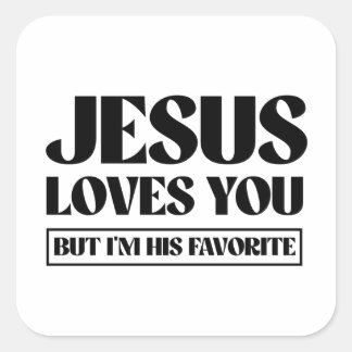 Sticker Carré Jésus t'aime mais je suis son préféré