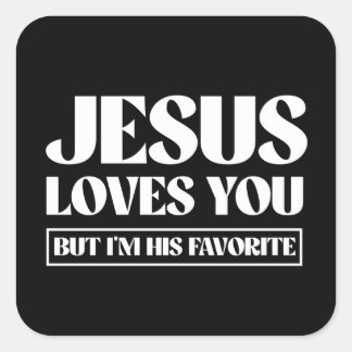 Sticker Carré Jésus t'aime mais je suis son préféré